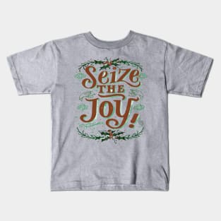 Seize the joy! Kids T-Shirt